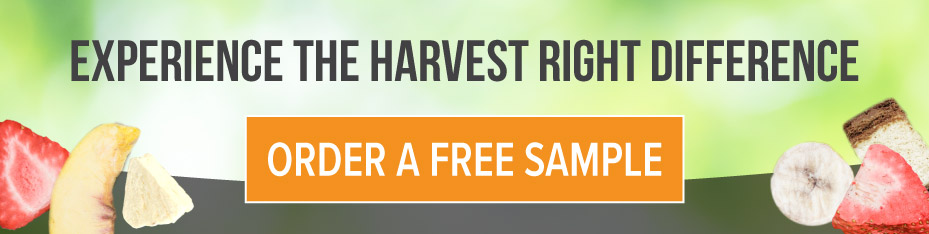 Experience the Harvest Right difference Order a Free Sample