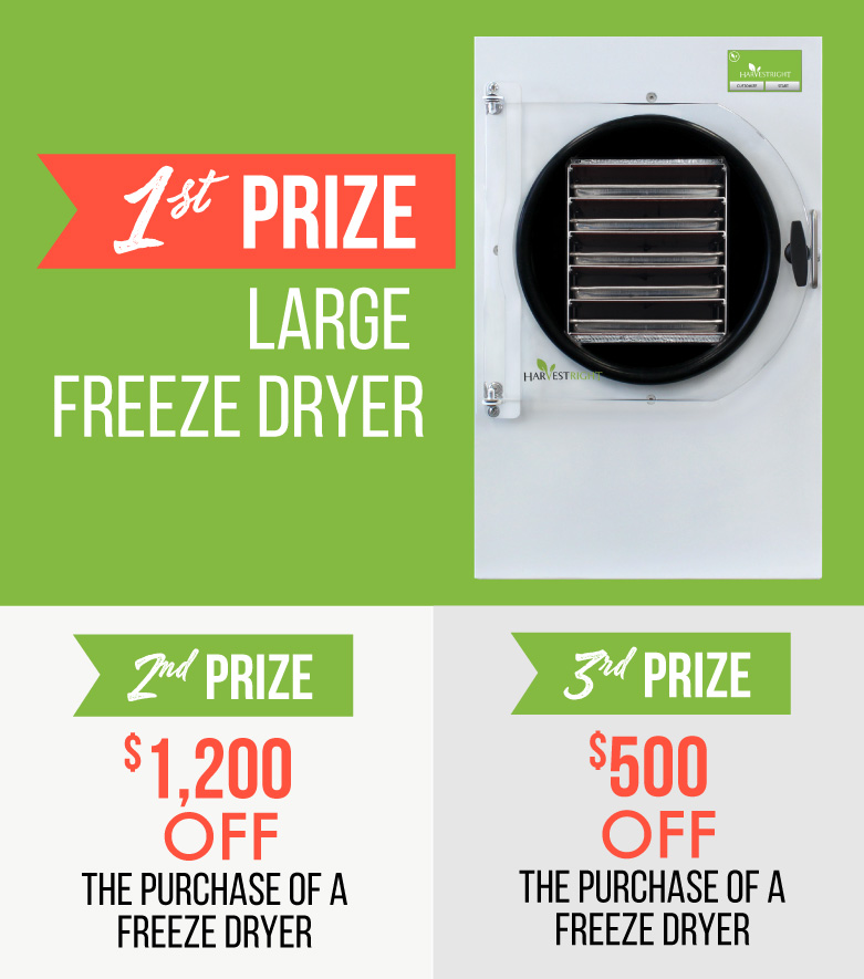 1st prize Large freeze dryer, image of a large freeze dryer, 2nd prize $1,200 off the purchase of a freeze dryer, 3rd prize $500 off the purchase of a freeze dryer